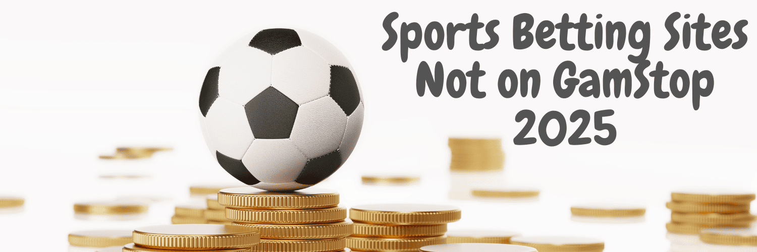 Top Non GamStop Sports Betting Sites for a Thrilling Experience